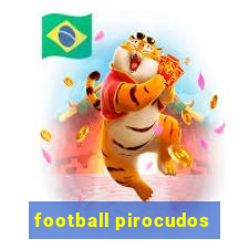 football pirocudos